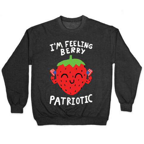 I'm Feeling Berry Patriotic Pullover