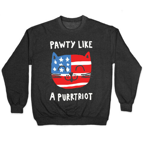 Pawty Like A Purrtriot Pullover