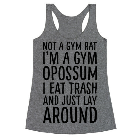 Not A Gym Rat I'm A Gym Opossum Racerback Tank Top