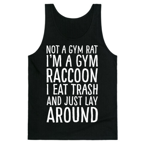 Not A Gym Rat I'm A Gym Raccoon White Print Tank Top