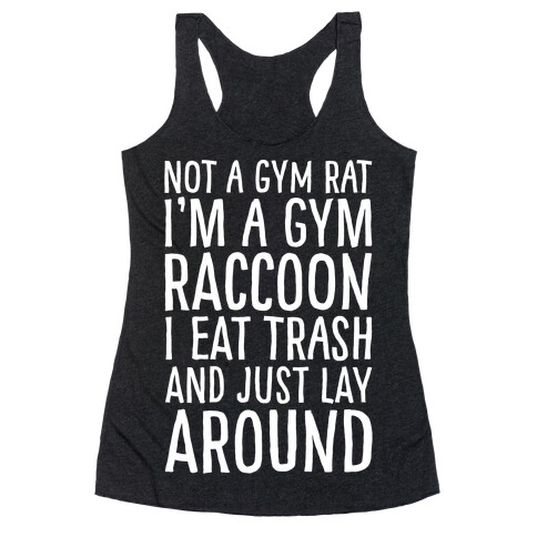 Not A Gym Rat I'm A Gym Raccoon White Print Racerback Tank Top