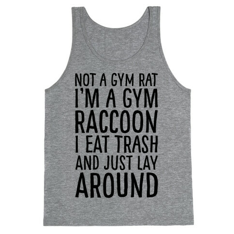 Not A Gym Rat I'm A Gym Raccoon Tank Top