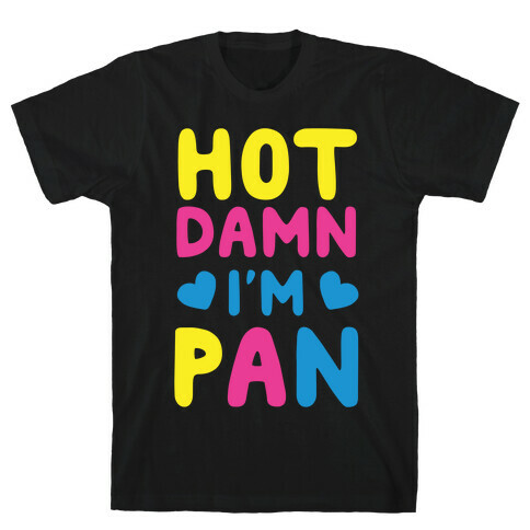 Hot Damn, I'm Pan T-Shirt
