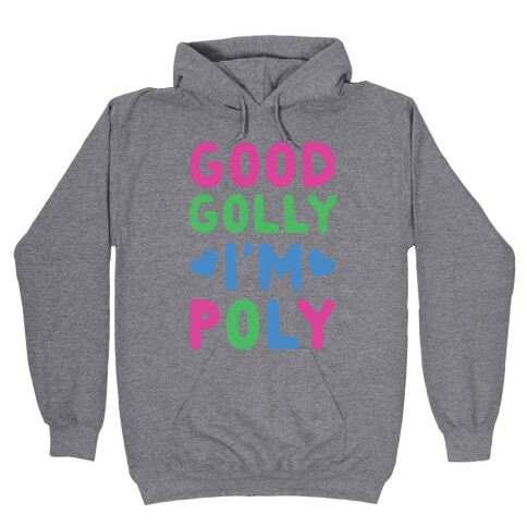 Good Golly, I'm Poly Hooded Sweatshirt