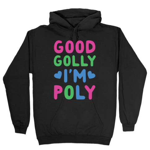 Good Golly, I'm Poly Hooded Sweatshirt