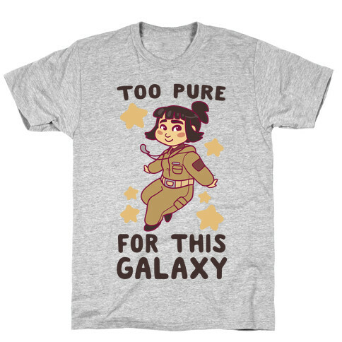 Too Pure For This Galaxy - Rose Tico T-Shirt