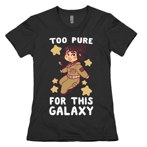 Too Pure For This Galaxy - Rose Tico Womens T-Shirt