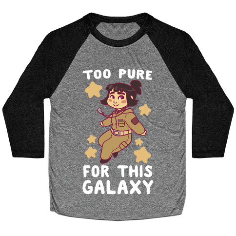 Too Pure For This Galaxy - Rose Tico Baseball Tee