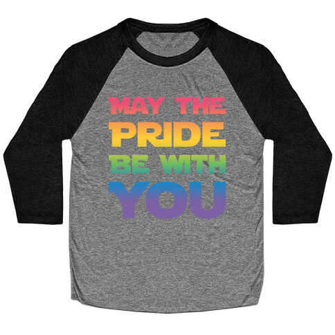 May The Pride Be With You Parody Baseball Tee