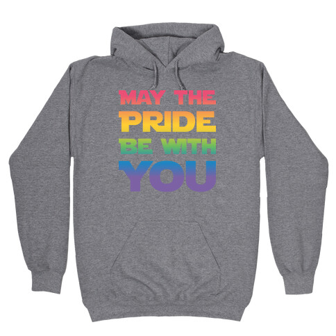 May The Pride Be With You Parody Hooded Sweatshirt