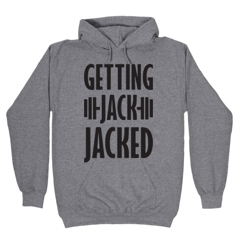 Getting Jack Jacked Parody Hooded Sweatshirt