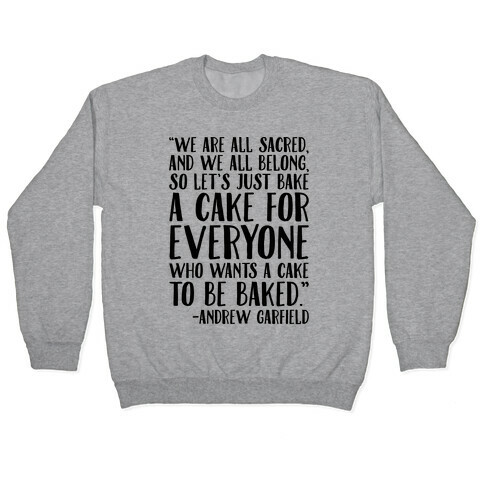 Let's Just Bake A Cake For Everyone Who Wants A Cake To Be Baked Pullover