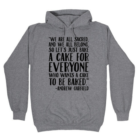 Let's Just Bake A Cake For Everyone Who Wants A Cake To Be Baked Hooded Sweatshirt
