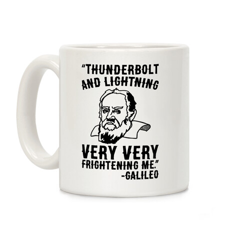 Thunderbolt and Lightning Very Very Frightening Me Galileo Parody Coffee Mug