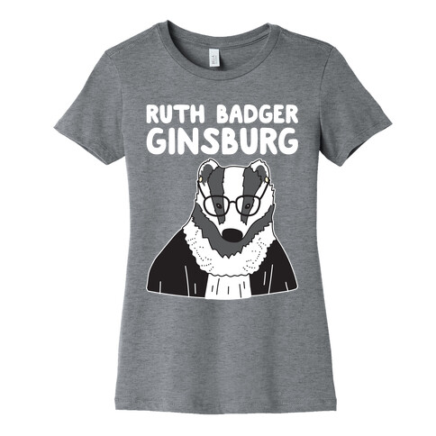 Ruth Badger Ginsburg Womens T-Shirt