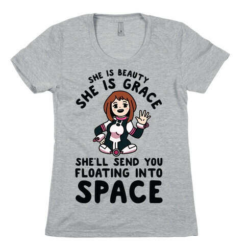 She is Beauty She is Grace, She'll Send You Floating into Space Uraraka Womens T-Shirt