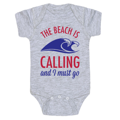 The Beach is Calling and I Must Go Baby One-Piece