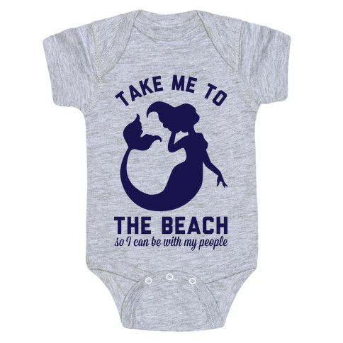 Take Me To The Beach So I can Be With My People Mermaid Baby One-Piece