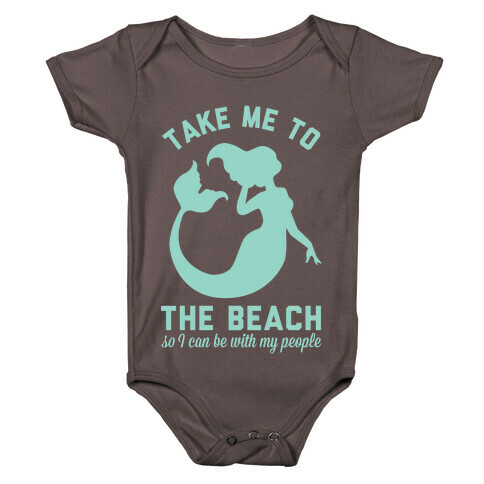 Take Me To The Beach So I can Be With My People Mermaid Baby One-Piece