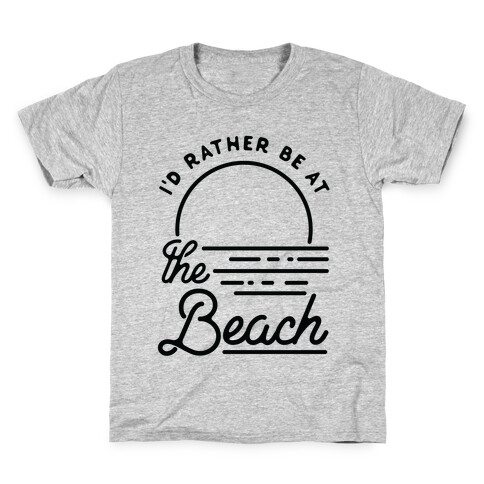 I'd Rather Be At The Beach Kids T-Shirt