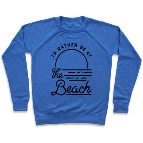 I'd Rather Be At The Beach Pullover