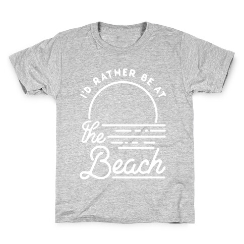 I'd Rather Be At The Beach Kids T-Shirt