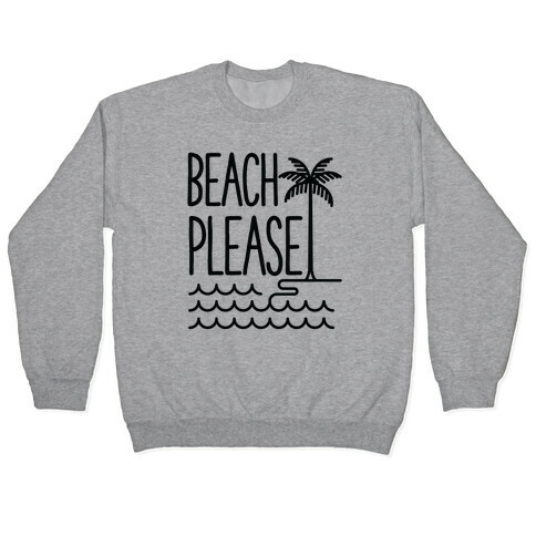 Beach Please Pullover