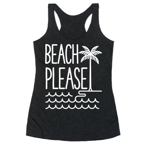 Beach Please Racerback Tank Top