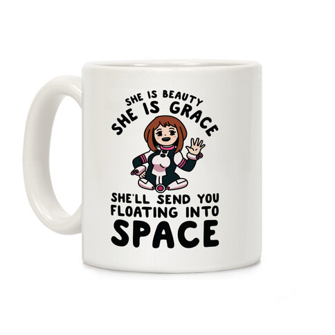 She is Beauty She is Grace, She'll Send You Floating into Space Uraraka Coffee Mug