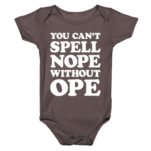 You Can't Spell Nope Without Ope Baby One-Piece