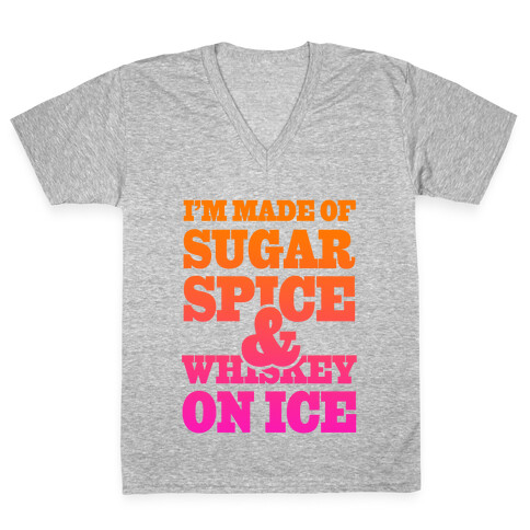 I'm Made of Sugar Spice and Whiskey on Ice V-Neck Tee Shirt