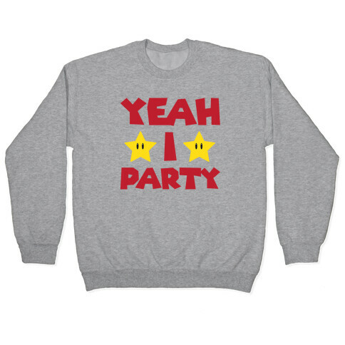 Yeah I Party Mario Parody Pullover