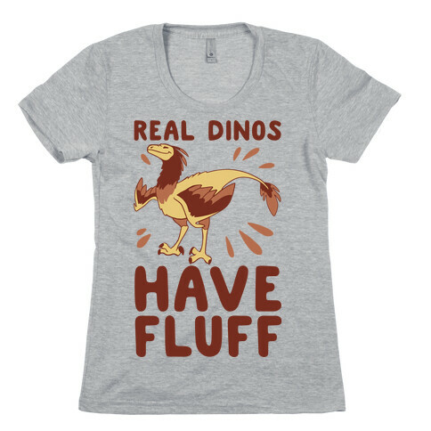 Real Dinos Have Fluff Womens T-Shirt