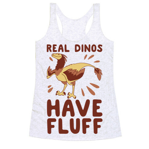 Real Dinos Have Fluff Racerback Tank Top