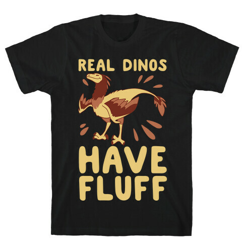 Real Dinos Have Fluff T-Shirt