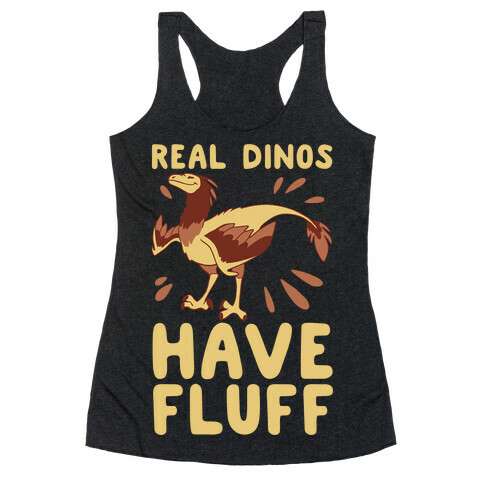 Real Dinos Have Fluff Racerback Tank Top