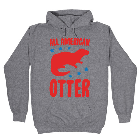 All American Otter  Hooded Sweatshirt