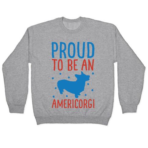 Proud To Be An Amercorgi  Pullover