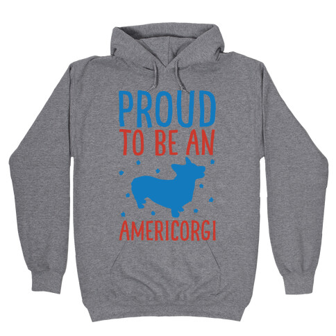 Proud To Be An Amercorgi  Hooded Sweatshirt
