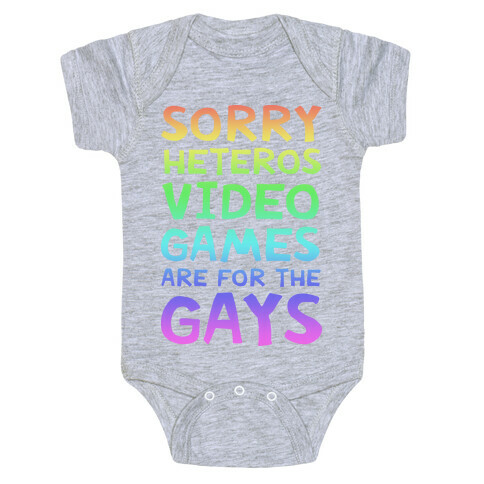 Sorry Heteros Video Games Are For The Gays Baby One-Piece