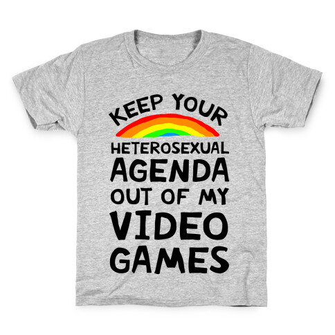 Keep Your Heterosexual Agenda Out Of My Video Games Kids T-Shirt