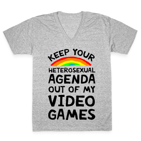 Keep Your Heterosexual Agenda Out Of My Video Games V-Neck Tee Shirt