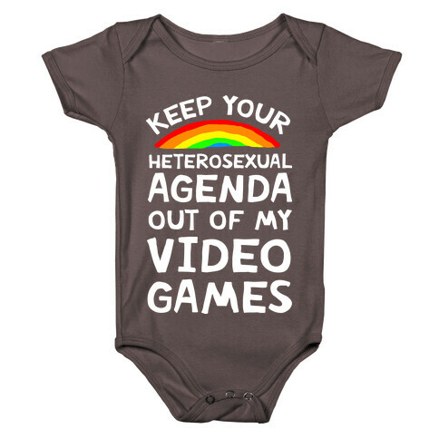 Keep Your Heterosexual Agenda Out Of My Video Games Baby One-Piece