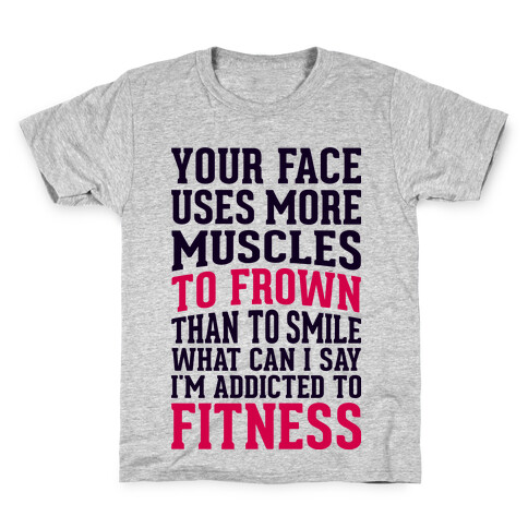 Your Face Uses More Muscles to Frown Than To Smile Kids T-Shirt