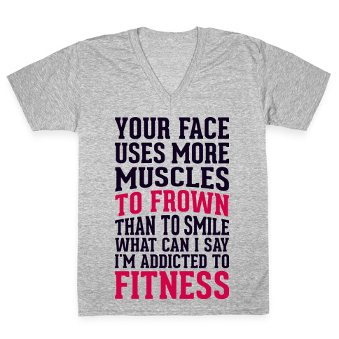 Your Face Uses More Muscles to Frown Than To Smile V-Neck Tee Shirt