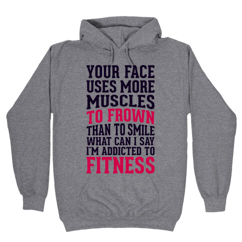 Your Face Uses More Muscles to Frown Than To Smile Hooded Sweatshirt