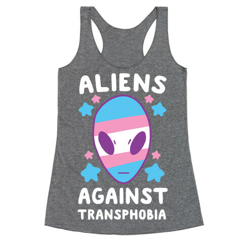 Aliens Against Transphobia  Racerback Tank Top