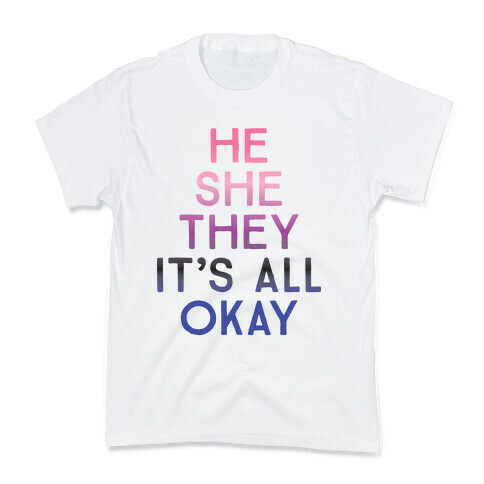 He She They It's All Okay Gender Fluid Kids T-Shirt