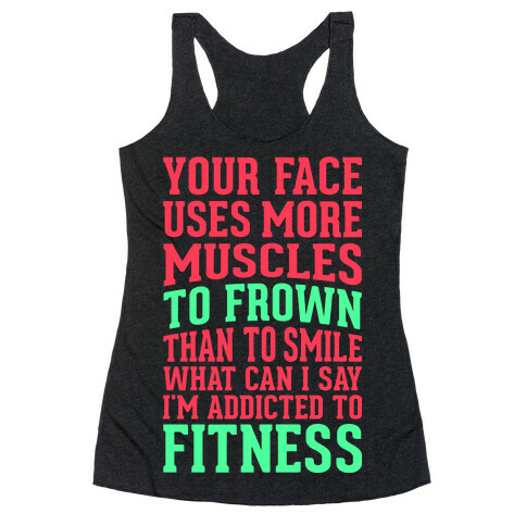 Your Face Uses More Muscles to Frown Than To Smile Racerback Tank Top