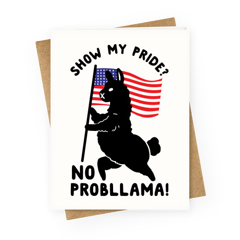 Show My Pride No Probllama USA Greeting Card